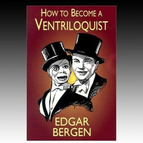 How to become a ventriloquist by Edgar Bergen