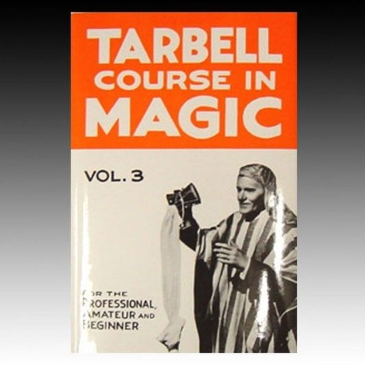 Tarbell Course in Magic Volume 3 (Hardback)