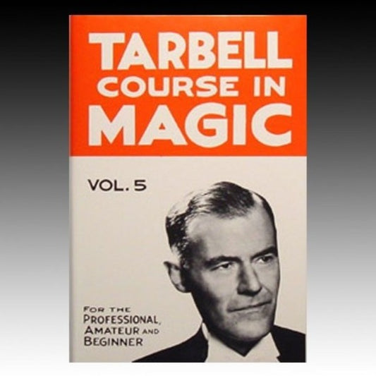 Tarbell Course in Magic Volume 5 (Hardback)