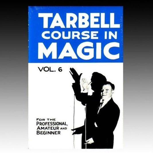 Tarbell Course in Magic Volume 6 (Hardback)