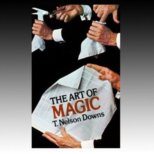 The Art of Magic by T Nelson Downs (Paperback)